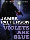 Violets are Blue (eBook): Alex Cross Series, Book 7